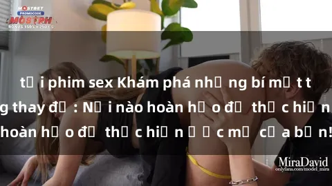 tải phim sex Khám phá những bí mật thú vị về sex phòng thay đồ: Nơi nào hoàn hảo để thực hiện ước mơ của bạn!