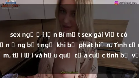sex người lớn Bí mật sex gái Việt có chồng: Những phản ứng bất ngờ khi bị phát hiện. Tình cảm, tội lỗi và hậu quả của cuộc tình bị vướng vào rắc rối.