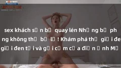 sex khách sạn bị quay lén Những bộ phim sex Mỹ nổi tiếng không thể bỏ lỡ! Khám phá thế giới đen tối và gợi cảm của điện ảnh Mỹ ngay hôm nay!