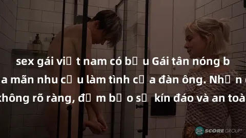 sex gái việt nam có bầu Gái tân nóng bỏng, dâm đãng thỏa mãn nhu cầu làm tình của đàn ông. Nhận dạng không rõ ràng, đảm bảo sự kín đáo và an toàn cho trải nghiệm tuyệt vời.