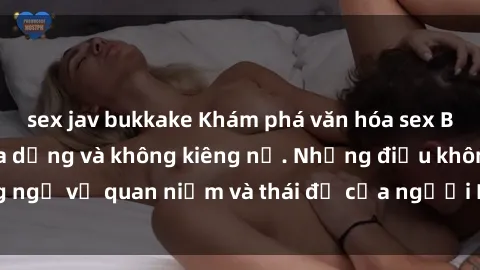 sex jav bukkake Khám phá văn hóa sex Bắc Âu: Sự tự do, đa dạng và không kiêng nể. Những điều không ngờ về quan niệm và thái độ của người Bắc Âu đối với tình dục.