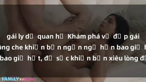gái ly dị quan hệ Khám phá vẻ đẹp gái Việt Nam nude không che khiến bạn ngẩn ngơ hơn bao giờ hết, đủ sức khiến bạn xiêu lòng đến ngất ngây