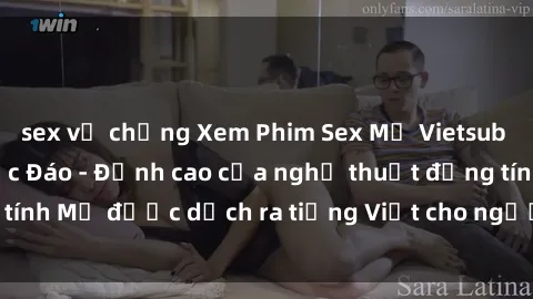 sex vợ chồng Xem Phim Sex Mỹ Vietsub Online Miễn Phí Độc Đáo - Đỉnh cao của nghệ thuật đồng tính Mỹ được dịch ra tiếng Việt cho người xem hiểu rõ hơn.
