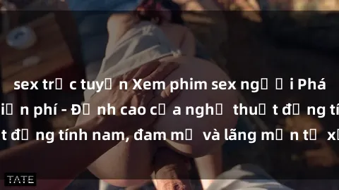 sex trực tuyến Xem phim sex người Pháp vietsub online miễn phí - Đỉnh cao của nghệ thuật đồng tính nam, đam mỹ và lãng mạn từ xứ sở hoa hồng!
