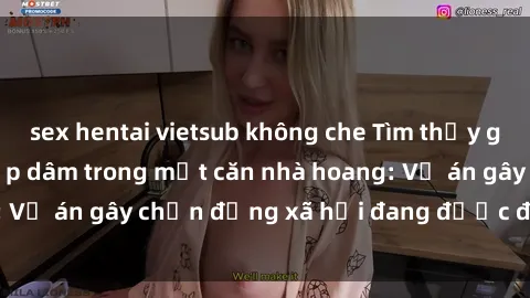 sex hentai vietsub không che Tìm thấy gái bị trói và bị hiếp dâm trong một căn nhà hoang: Vụ án gây chấn động xã hội đang được điều tra vào.