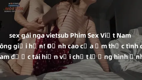 sex gái nga vietsub Phim Sex Việt Nam HD - Xem ngay và không giới hạn! Đỉnh cao của ẩm thực tình dục Việt Nam được tái hiện với chất lượng hình ảnh sắc nét. Hãy thưởng thức ngay!